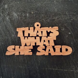 that's what she said Scrolling It Out Ornaments